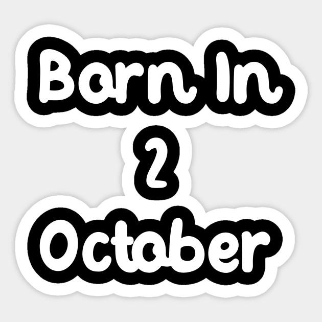 Born In 2 October Sticker by Fandie